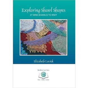 Exploring Shawl Shapes: 27 mini shawls to knit 